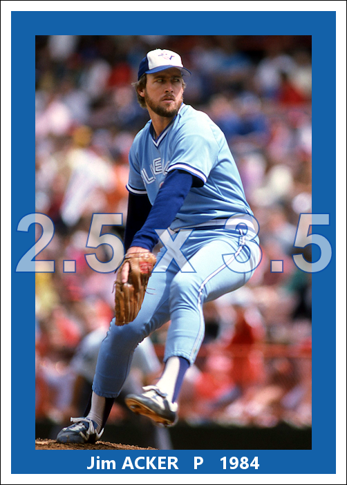 Jim Acker - 1984 Toronto Blue Jays - choose a size & style