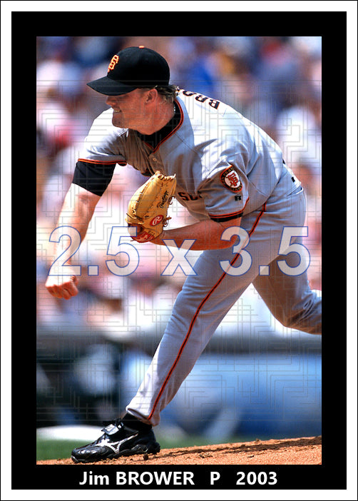 Jim Brower - 2003 San Francisco Giants - choose a size & style