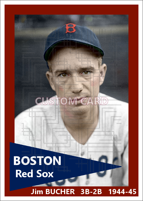 Jim Bucher - 1944-45 Boston Red Sox - choose a size & style