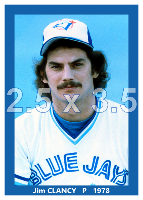 Jim Clancy - 1978 Toronto Blue Jays - choose a size & style
