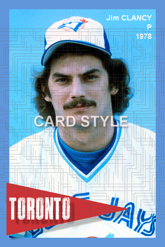 Jim Clancy - 1978 Toronto Blue Jays - choose a size & style