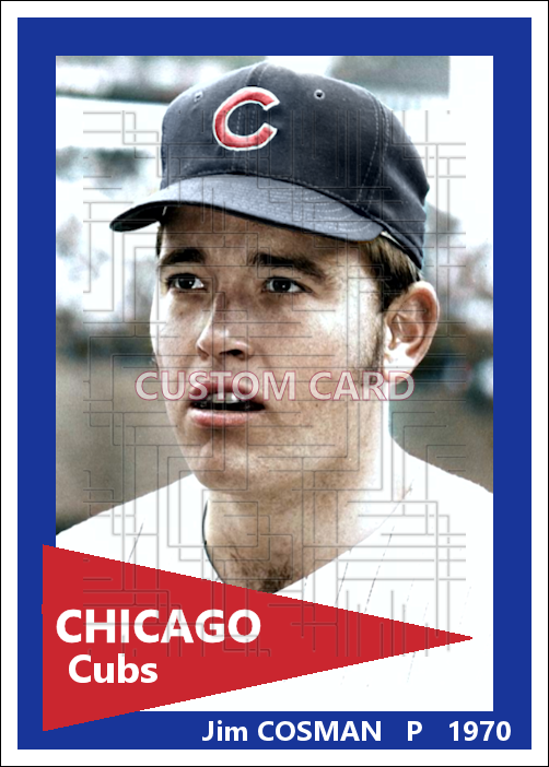 Jim Cosman - 1970 Chicago Cubs - choose a size & style