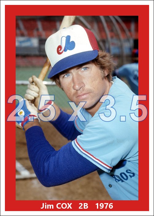 Jim Cox - 1976 Montreal Expos - choose a size & style