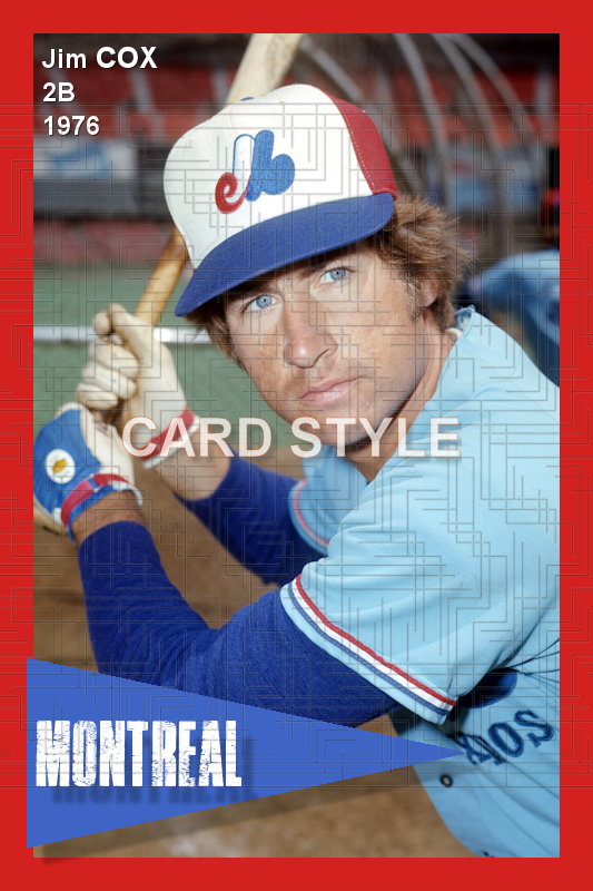 Jim Cox - 1976 Montreal Expos - choose a size & style