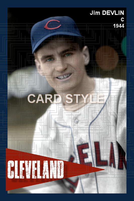 Jim Devlin - 1944 Cleveland Indians - choose a size & style