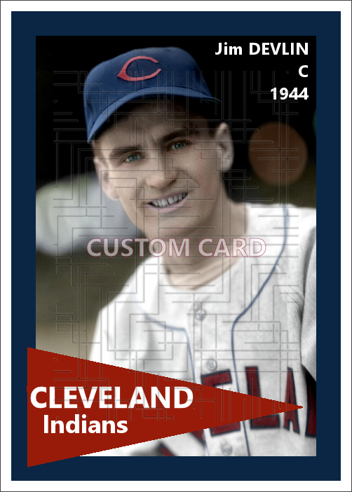 Jim Devlin - 1944 Cleveland Indians - choose a size & style