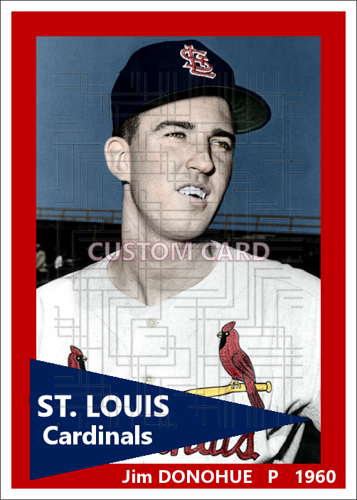 Jim Donohue - 1960 St. Louis Cardinals - choose a size & style