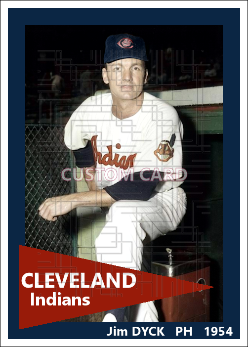 Jim Dyck - 1954 Cleveland Indians - choose a size & style