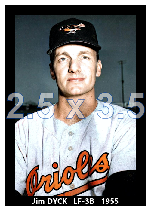 Jim Dyck - 1955 Baltimore Orioles - choose a size & style