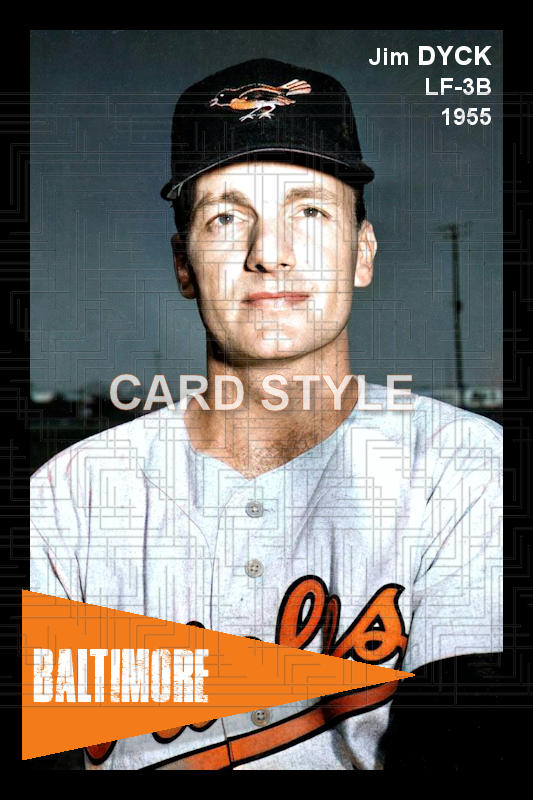 Jim Dyck - 1955 Baltimore Orioles - choose a size & style