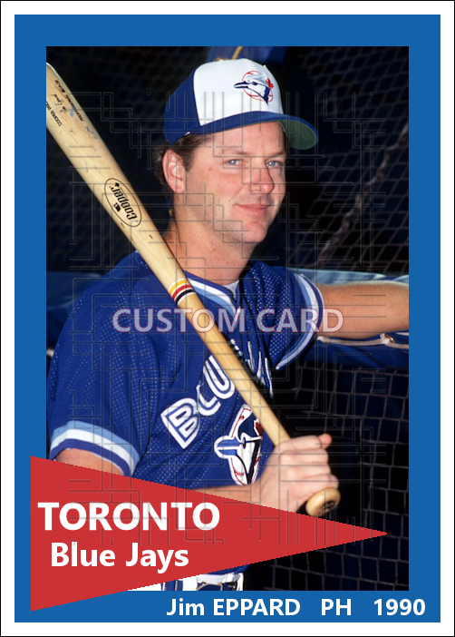 Jim Eppard - 1990 Toronto Blue Jays - choose a size & style