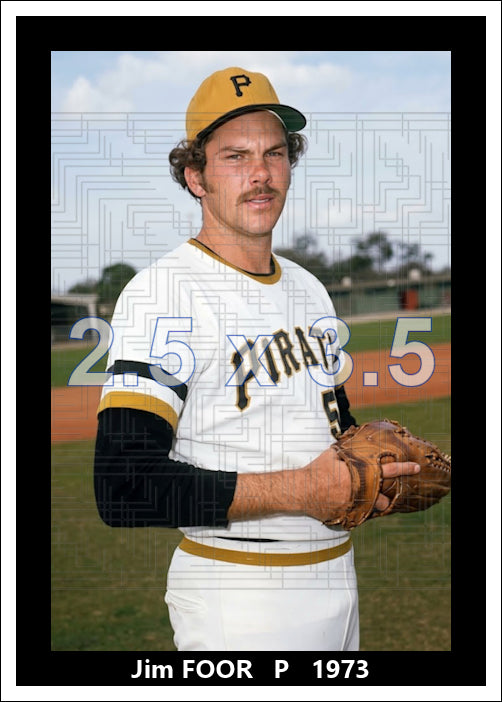 Jim Foor - 1973 Pittsburgh Pirates - choose a size & style