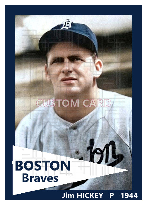 Jim Hickey - 1944 Boston Braves - choose a size & style