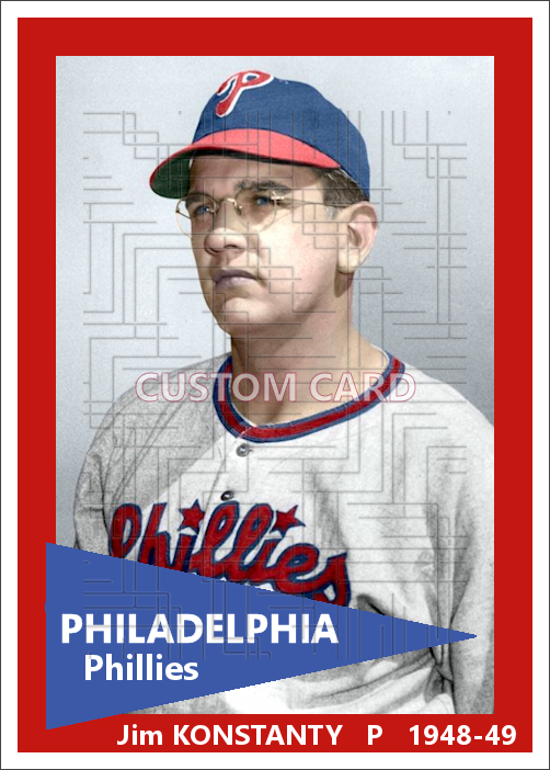 Jim Konstanty - 1948-49 Philadelphia Phillies - choose a size & style