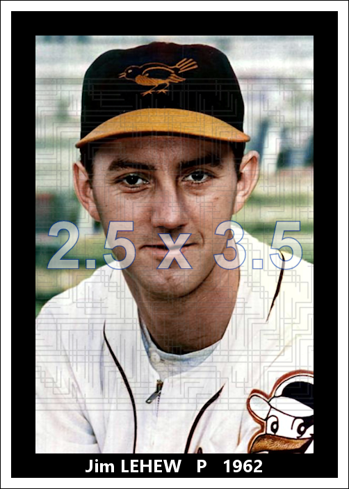 Jim Lehew - 1962 Baltimore Orioles - choose a size & style