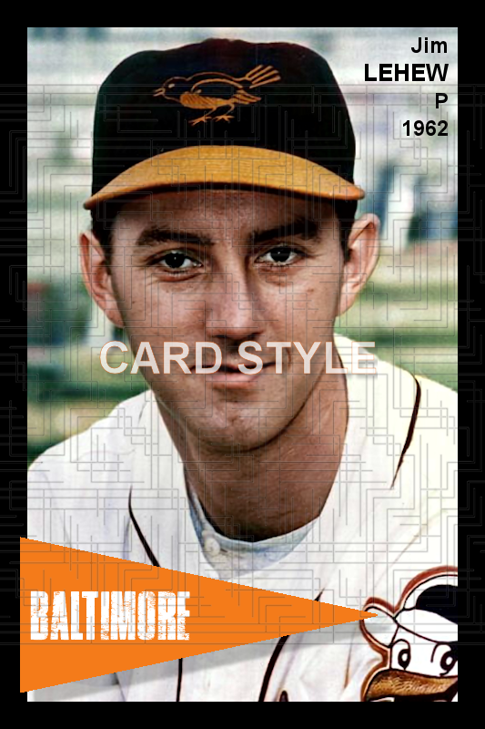 Jim Lehew - 1962 Baltimore Orioles - choose a size & style