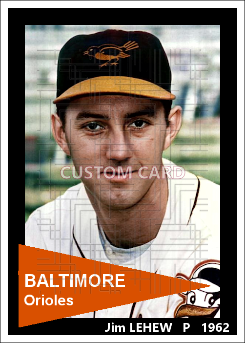 Jim Lehew - 1962 Baltimore Orioles - choose a size & style
