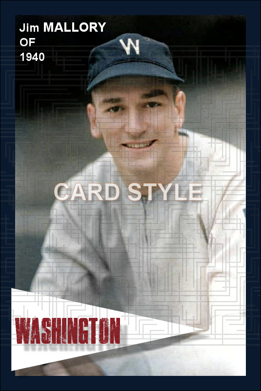 Jim Mallory - 1940 Washington Senators - choose a size & style
