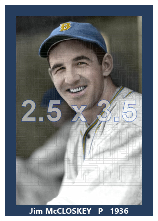 Jim McCloskey - 1936 Boston Bees - choose a size & style