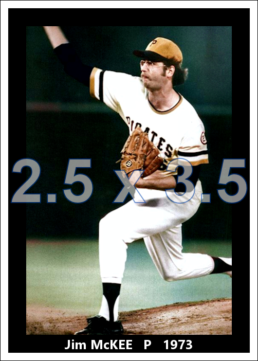 Jim McKee - 1973 Pittsburgh Pirates - choose a size & style