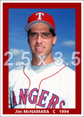 Jim McNamara - 1994 Texas Rangers - choose a size & style