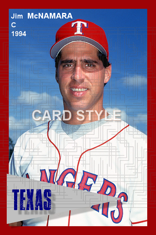 Jim McNamara - 1994 Texas Rangers - choose a size & style