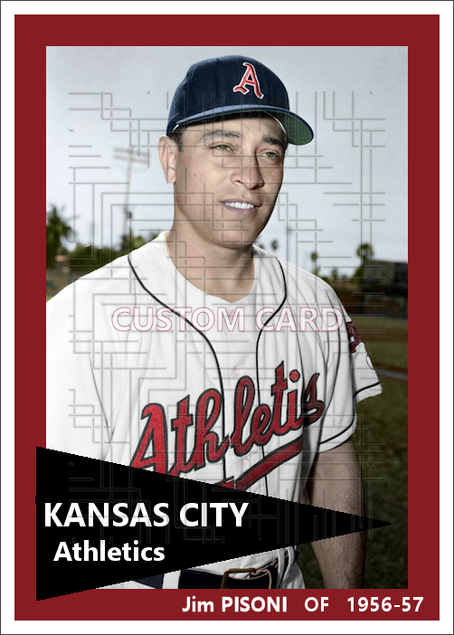 Jim Pisoni - 1956-57 Kansas City Athletics - choose a size & style