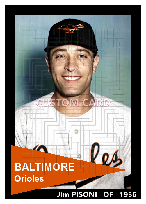 Jim Pisoni - 1956 Baltimore Orioles spring training - choose a size & style