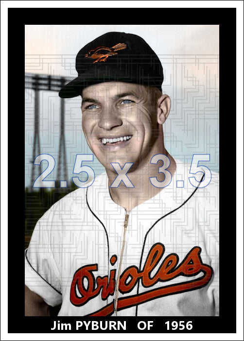 Jim Pyburn - 1956 Baltimore Orioles - choose a size & style