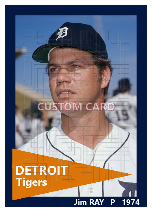 Jim Ray - 1974 Detroit Tigers - choose a size & style