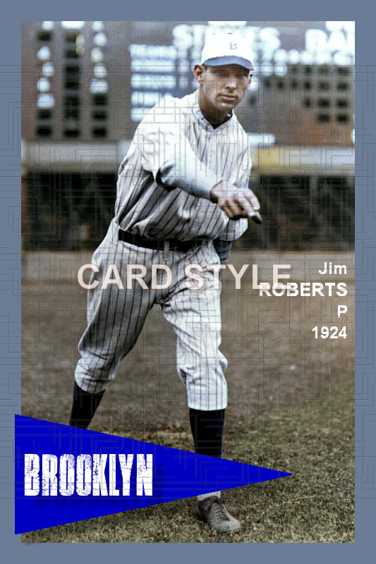 Jim Roberts - 1924 Brooklyn Robins - choose a size & style