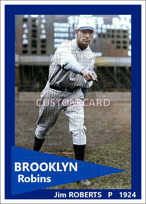 Jim Roberts - 1924 Brooklyn Robins - choose a size & style