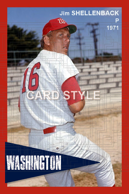Jim Shellenback - 1971 Washington Senators - choose a size & style