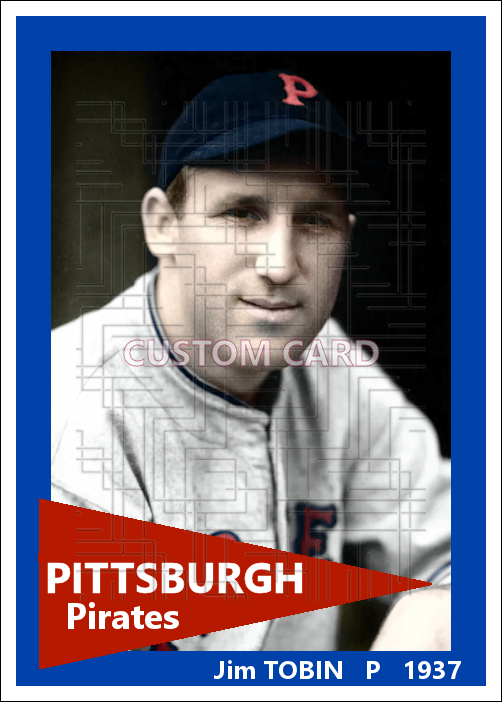 Jim Tobin - 1937 Pittsburgh Pirates - choose a size & style (Copy)