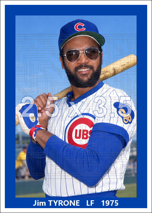 Jim Tyrone - 1975 Chicago Cubs - choose a size & style