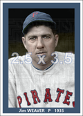 Jim Weaver - 1935 Pittsburgh Pirates - choose a size & style