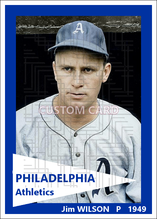Jim Wilson - 1949 Philadelphia Athletics - choose a size & style