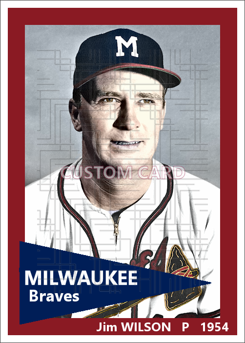 Jim Wilson - 1953-54 Milwaukee Braves - choose a size & style