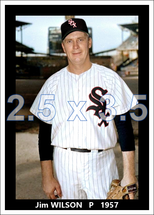 Jim Wilson - 1957 Chicago White Sox - choose a size & style