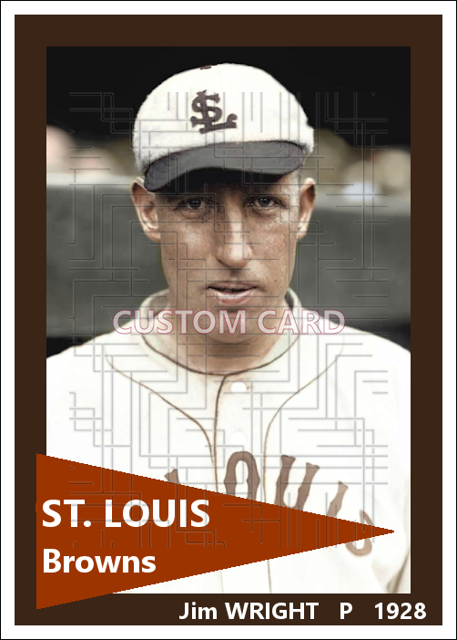 Jim Wright - 1928 St. Louis Browns - choose a size & style