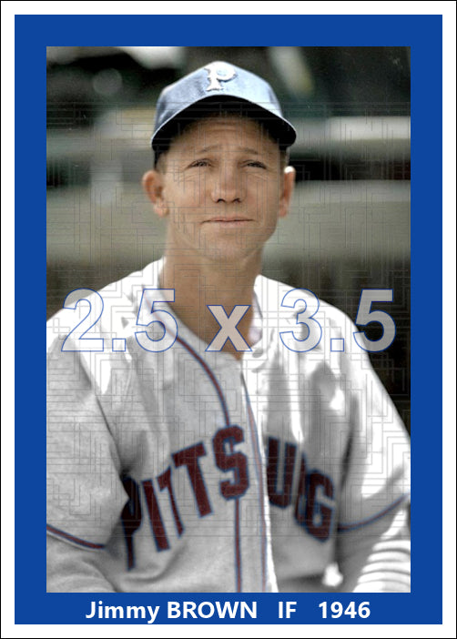 Jimmy Brown - 1946 Pittsburgh Pirates - choose a size & style