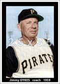 Jimmy Dykes - 1959 Pittsburgh Pirates - choose a size & style