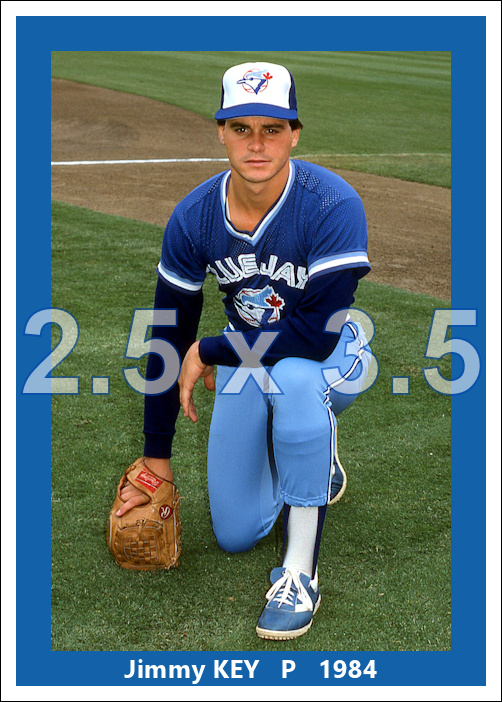Jimmy Key - 1984 Toronto Blue Jays - choose a size & style