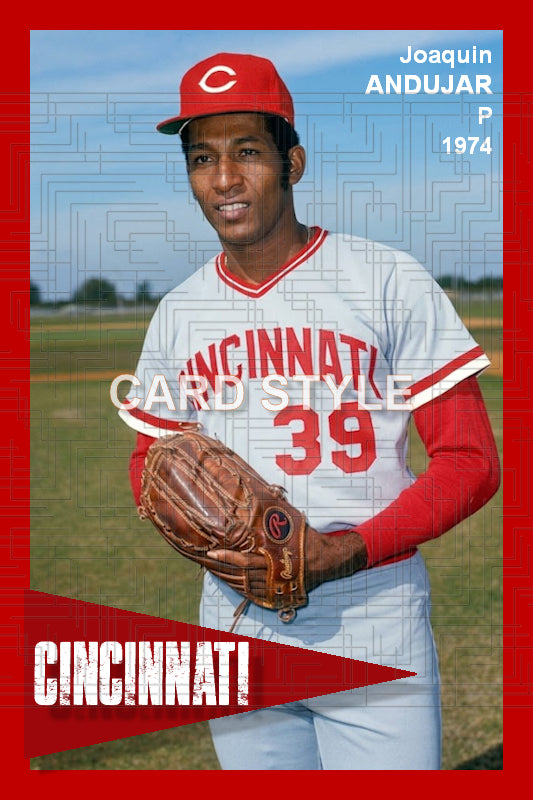 Joaquin Andujar - 1974 Cincinnati Reds - choose a size & style