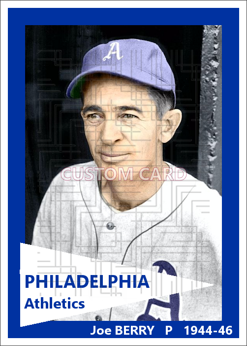 Joe Berry - 1944-46 Philadelphia Athletics - choose a size & style