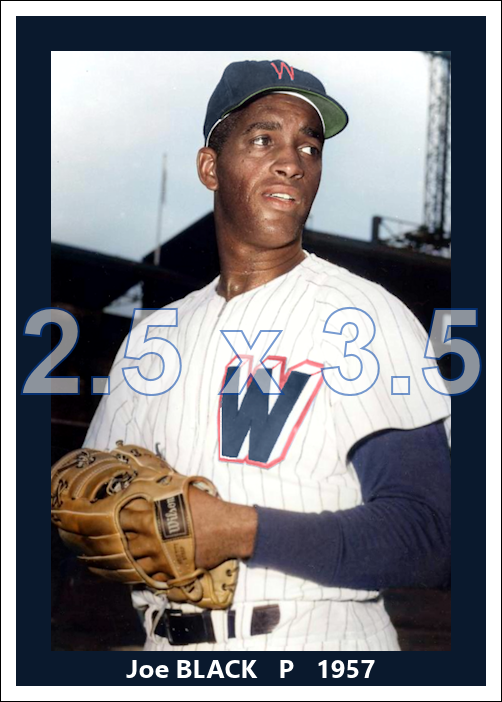 Joe Black - 1957 Washington Senators - choose a size & style
