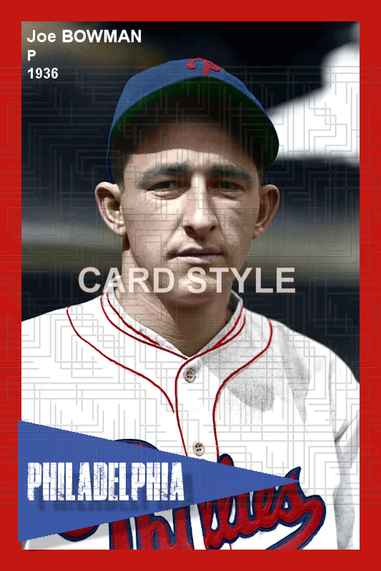 Joe Bowman - 1936 Philadelphia Phillies - choose a size & style