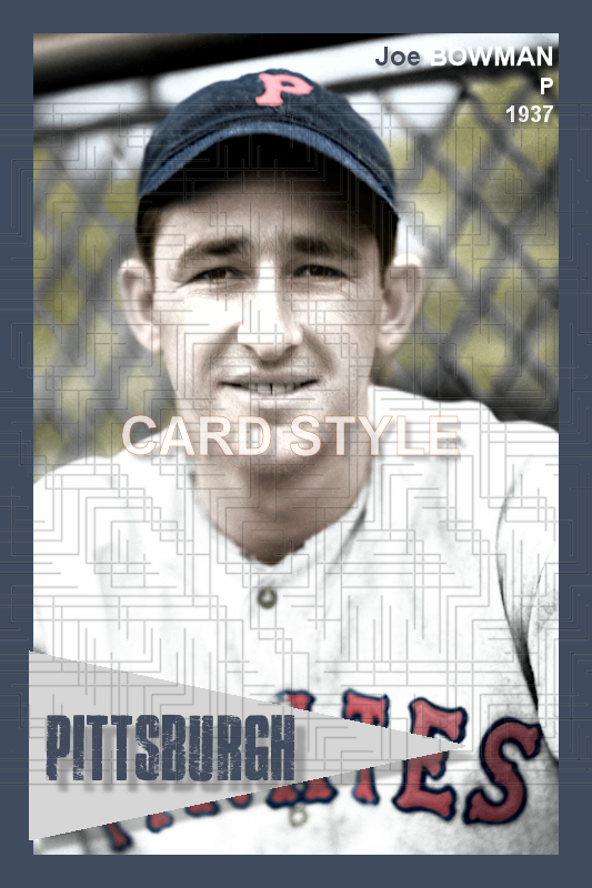 Joe Bowman - 1937 Pittsburgh Pirates - choose a size & style