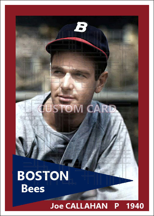 Joe Callahan - 1940 Boston Bees - choose a size & style