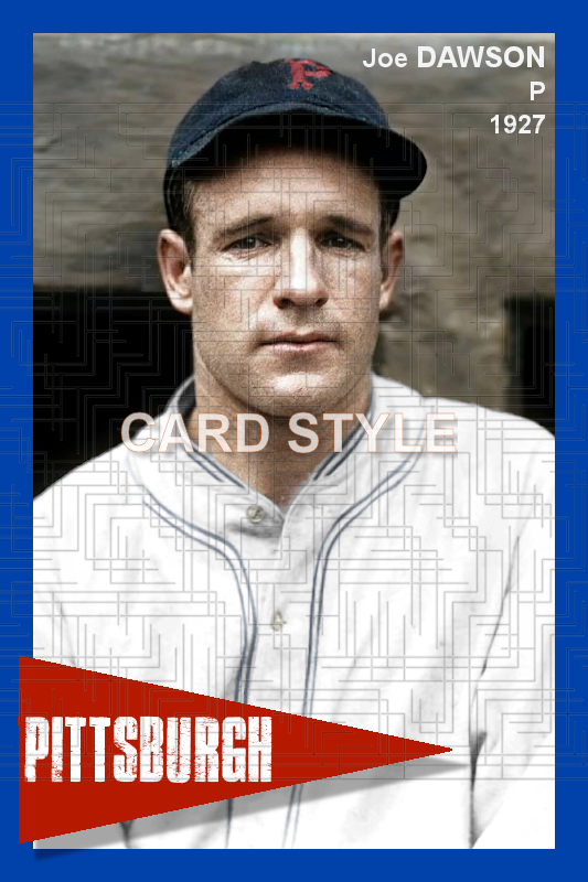 Joe Dawson - 1927 Pittsburgh Pirates - choose a size & style